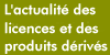 L'actualité des licences et des produits dérivés